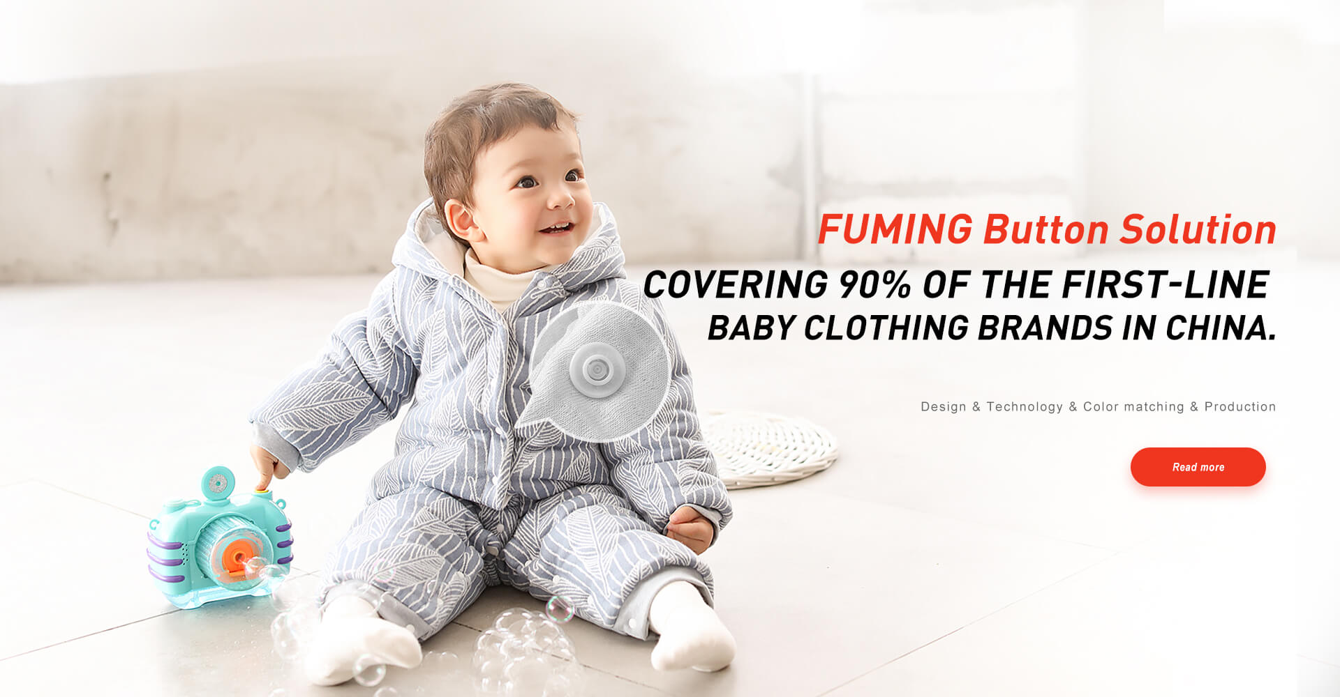 FUMING Button solution,covering 90% of the first-line baby clothing brands in china.